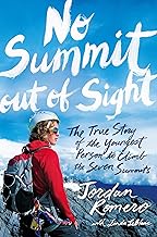 No Summit Out of Sight: The True Story of the Youngest Person to Climb the Seven Summits