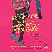 On the Bright Side, I'm Now the Girlfriend of a Sex God