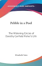 Pebble in a Pool: The Widening Circles of Dorothy Canfield Fisher's Life