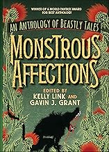 Monstrous Affections: An Anthology of Beastly Tales