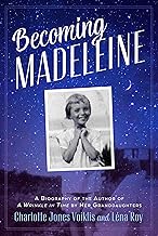 Becoming Madeleine: A Biography of the Author of a Wrinkle in Time by Her Granddaughters