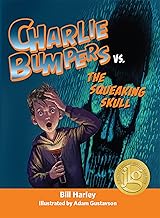 Charlie Bumpers vs. the Squeaking Skull