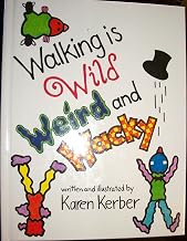 Walking Is Wild, Weird and Wacky