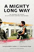 A Mighty Long Way (Adapted for Young Readers): My Journey to Justice at Little Rock Central High School