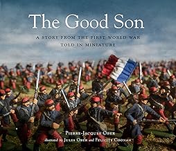 The Good Son: A Story from the First World War, Told in Miniature