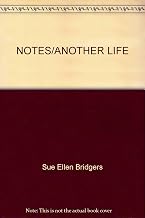 Notes for Another Life
