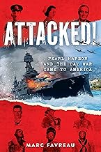 Attacked!: Pearl Harbor and the Day War Came to America