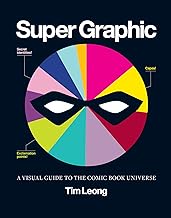Super Graphic: A Visual Guide to the Comic Book Universe