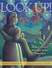 Look Up!: Henrietta Leavitt, Pioneering Woman Astronomer