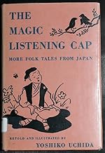The Magic Listening Cap: More Folk Tales from Japan