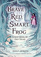 Brave Red, Smart Frog: A New Book of Old Tales
