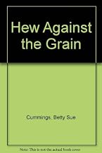 Hew Against the Grain