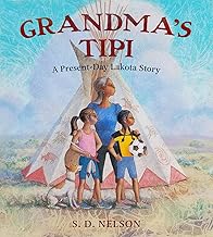 Grandma's Tipi: A Present-Day Lakota Story