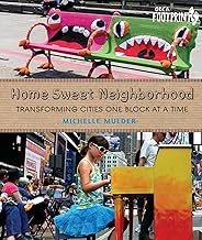 Home Sweet Neighborhood: Transforming Cities One Block at a Time