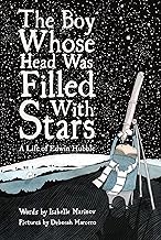 The Boy Whose Head Was Filled with Stars: A Life of Edwin Hubble