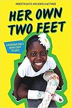 Her Own Two Feet: A Rwandan Girl's Brave Fight to Walk