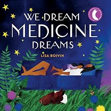 We Dream Medicine Dreams