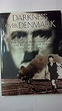 Darkness over Denmark: The Danish Resistance and the Rescue of the Jews