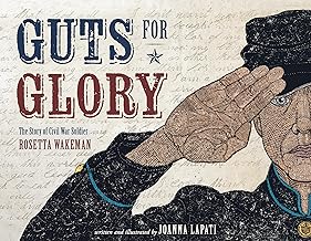 Guts for Glory: The Story of Civil War Soldier Rosetta Wakeman