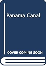 Panama Canal: Gateway to the World