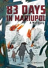 83 Days in Mariupol: A War Diary