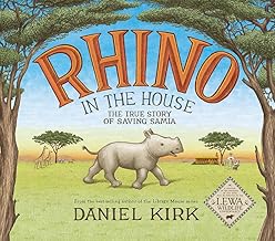 Rhino in the House: The Story of Saving Samia