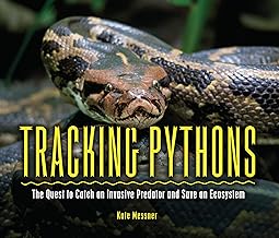 Tracking Pythons: The Quest to Catch an Invasive Predator and Save an Ecosystem