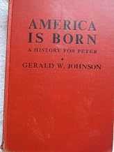 America Is Born: A History for Peter