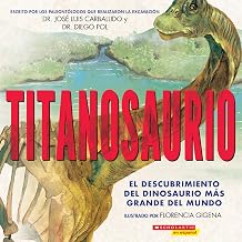 Titanosaurio: El descubrimiento del dinosaurio más grande del mundo