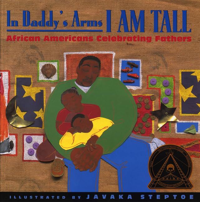 In Daddy's Arms I am Tall: African Americans Celebrating Fathers