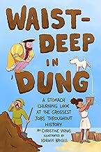 Waist-Deep in Dung: A Stomach-Churning Look at the Grossest Jobs Throughout History