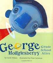 George Hogglesberry: Grade School Alien