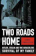 Two Roads Home: Hitler, Stalin, and the Miraculous Survival of My Family