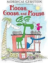 Moose, Goose, and Mouse