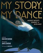 My Story, My Dance: Robert Battle's Journey to Alvin Ailey