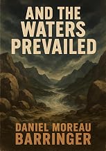 And the Waters Prevailed
