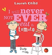 I Will Never, Not Ever, Eat a Tomato