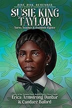 Susie King Taylor: Nurse, Teacher & Freedom Fighter