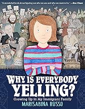Why Is Everybody Yelling?: Growing Up in My Immigrant Family