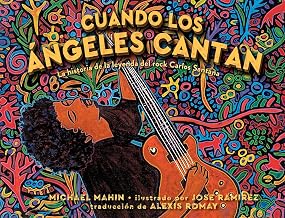 Cuando los ángeles cantan: La historia de la leyenda de rock Carlos Santana