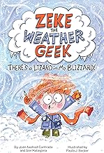 Zeke the Weather Geek: There's a Lizard in My Blizzard
