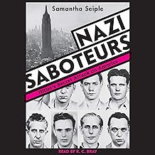 Nazi Saboteurs: Hitler's Secret Attack on America