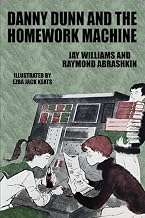 Danny Dunn and the Homework Machine