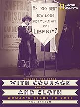 With Courage and Cloth: Winning the Fight for a Woman's Right to Vote