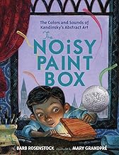 The Noisy Paint Box: The Colors and Sounds of Kandinsky’s Abstract Art