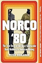 Norco '80: The True Story of the Most Spectacular Bank Robbery in American History