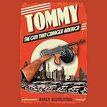 Tommy: The Gun That Changed America