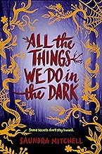 All the Things We Do in the Dark