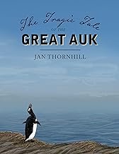 The Tragic Tale of the Great Auk