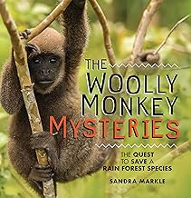 The Woolly Monkey Mysteries: The Quest to Save a Rain Forest Species